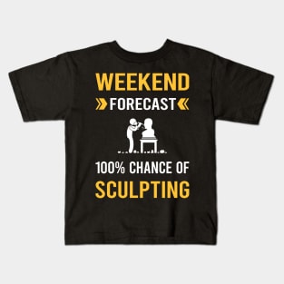 Weekend Forecast Sculpting Sculptor Sculpture Kids T-Shirt